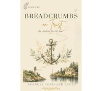 Breadcrumbs on Trust: An Anchor for the Soul (Breadcrumbs on Faith and Trust)