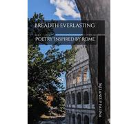 Breadth Everlasting: Poetry Inspired by Rome: 4 (Poetry Inspired by Italy)