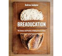 Breaducation: The Science and Practice of Baking Bread at Home