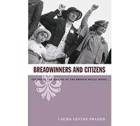 Breadwinners and Citizens: Gender in the Making of the French Social Model