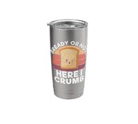 Bready or not here i Crumb Bread Baking Stainless Steel Insulated Tumbler