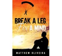 Break a Leg, Fix a Mind