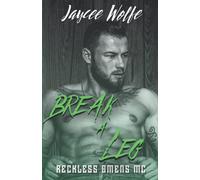 Break a Leg: Reckless Omens MC Book 3