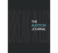 Break a Leg: The Audition Journal