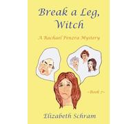 Break a Leg, Witch (Book 7): A Rachael Penzra Mystery: Volume 7