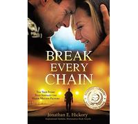 Break Every Chain: A police officer's battle with alcoholism, depression, and devastating loss; and the true story of how God changed his life forever