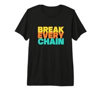 Break Every Chain Premium T-Shirt