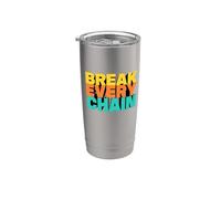 Break Every Chain Stainless Steel Insulated Tumbler
