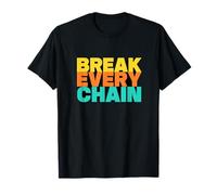 Break Every Chain T-Shirt