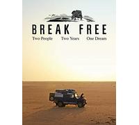 Break Free: Two People. Two Years. One Dream