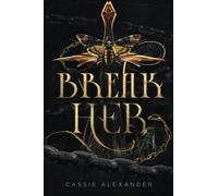 Break Her: A Dark Beauty and the Beast Fantasy Romance