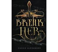 Break Her: A Dark Beauty and the Beast Fantasy Romance