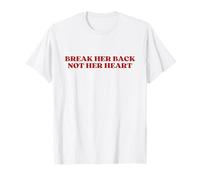 Break Her Back Not Her Heart Y2k Aesthetic Trendy T-Shirt