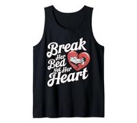 Break Her Bed Not Her Heart Funny Tank Top