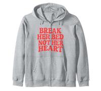 Break Her Bed Not Her Heart Lovers Romance Spicy Quote Zip Hoodie