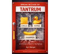 Break in Case of: TANTRUM An emergency book for big feelings.: This book is broken on purpose.