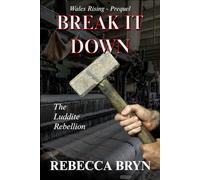 Break It Down: The Luddite rebellion (Wales Rising)