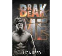 Break Me: A Dark College Romance Where Breaking Together Becomes Strength (Fracture)