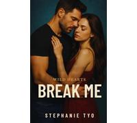 Break Me: A Small-Town Second-Chance Romance About Healing, Love, and Finding Your Way Back (Wild Heart's)