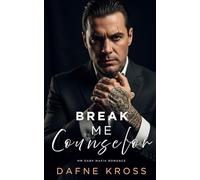 Break Me, Counselor: MM Dark Mafia Romance (Law & Ruin)
