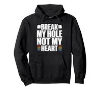 Break my Hole not my Heart funny Gay Pullover Hoodie