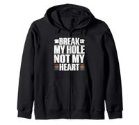 Break my Hole not my Heart funny Gay Zip Hoodie