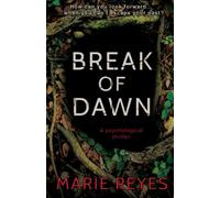 Break Of Dawn: A dark psychological thriller