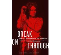 Break on Through: The Life and Death of Jim Morrison