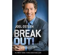 Break Out!: 5 Keys to Go Beyond Your Barriers and Live an Extraordinary Life