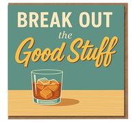 Break Out the Good Stuff Birthday Card - Whisky Glass Illustration - Celebration Greeting Card for Him or Her