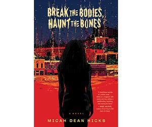 Break the Bodies, Haunt the Bones