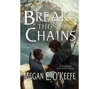 Break the Chains (Scorched Continent 2): A Scorched Continent Novel