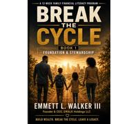 Break the Cycle: Foundation & Stewardship: A 12-Week Family Financial Literacy Program: 1