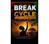 BREAK THE CYCLE: JUNETEENTH EDITION