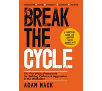 BREAK THE CYCLE: ‘The Five Pillars Framework’ for Tackling Violence & Aggression at Work