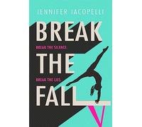 Break The Fall: A high-stakes YA sports romance from the author of Netflix's Finding Her Edge