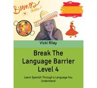 Break The Language Barrier Level 4: Volume 4