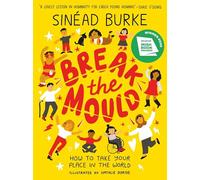 Break the Mould: How to Take Your Place in the World - WINNER OF THE AN POST IRISH BOOK AWARDS