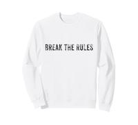 BREAK THE RULES Sweatshirt