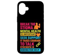 Break the Stigma Mental Health Support Awareness Case for iPhone 16 Plus