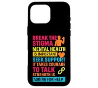 Break the Stigma Mental Health Support Awareness Case for iPhone 16 Pro Max