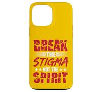 Break the Stigma, Not the Spirit Case for iPhone 13 Pro Max