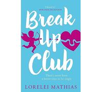 Break-Up Club: A smart, funny novel about love and friendship