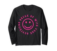 Break Up with Your Boyfriend Happy Face Funny Long Sleeve T-Shirt