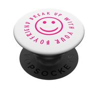 Break Up With Your Boyfriend Happy Face Funny PopSockets Adhesive PopGrip