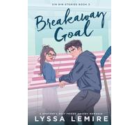 Breakaway Goal: A Brother's Best Friend Hockey Romance (Sin Bin Stories)