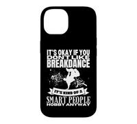Breakdance Is For Smart People B-Boy Funny Break Dancer Case for iPhone 14