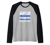 Breakdance is for Smart People B-Boy Funny Break Dancer Raglan Baseball Tee
