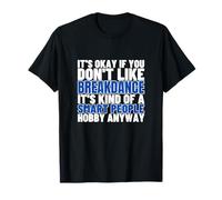 Breakdance is for Smart People B-Boy Funny Break Dancer T-Shirt