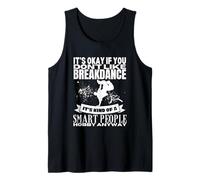 Breakdance is for Smart People B-Boy Funny Break Dancer Tank Top